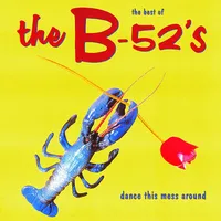 Best of the B-52's: Dance This Mess Around | The B-52's