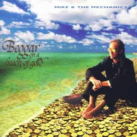 Beggar On a Beach of Gold | Mike and The Mechanics