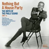 Nothing But a Houseparty: The Birth of the Philly Sound 1967-71 | Various Artists