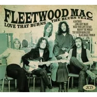 Love That Burns: The Blues Years | Fleetwood Mac