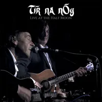 Live at the Half Moon | Tír na nóg