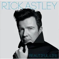 Beautiful Life | Rick Astley