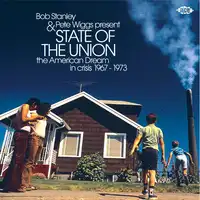 Bob Stanley & Pete Wiggs Present State of the Union: The American Dream in Crisis 1967-1973 | Various Artists