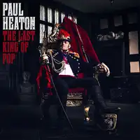 The Last King of Pop | Paul Heaton