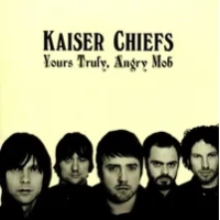 Yours Truly, Angry Mob | Kaiser Chiefs