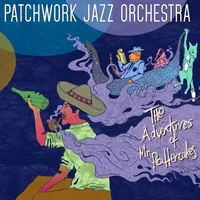 The Adventures of Mr Pottercakes | Patchwork Jazz Orchestra