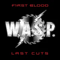 First Blood, Last Cuts | W.A.S.P.