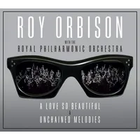 A Love So Beautiful/Unchained Melodies | Roy Orbison