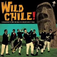 Wild Chile!: A Collection of Rare and Wild 60's Chilean Rock 'N' Roll | Various Artists