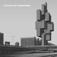 Citizens of Boomtown | The Boomtown Rats