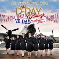 I'll Remember You: VE Day Celebration Edition | The D-Day Darlings