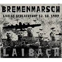 Bremenmarsch: Live at Schlachthof, 12.10.1987 | Laibach