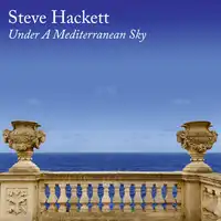 Under a Mediterranean Sky | Steve Hackett