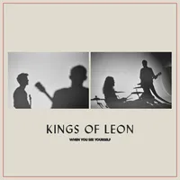 When You See Yourself | Kings of Leon