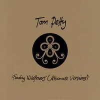 Finding Wildflowers (Alternate Versions) | Tom Petty