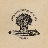 John Barleycorn Must Die | Traffic