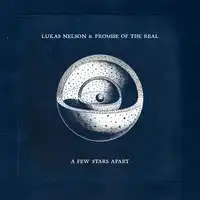 A Few Stars Apart | Lukas Nelson & Promise of the Real