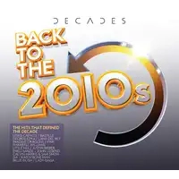 Decades: Back to the 2010s | Various Artists