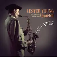 Collates | Lester Young Quartet with John Lewis & Hank Jones