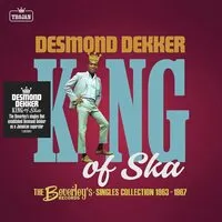 King of Ska: The Beverley's Records Ska Singles Collection | Desmond Dekker