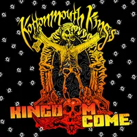 Kingdom Come | Kottonmouth Kings