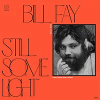 Still Some Light: Part 1 | Bill Fay