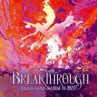 Breakthrough: Underground Sounds of 1971 | Various Artists