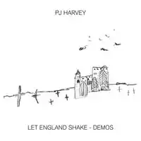 Let England Shake (Demos) | PJ Harvey