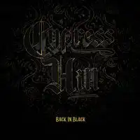 Back in Black | Cypress Hill