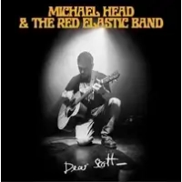 Dear Scott | Michael Head & The Red Elastic Band