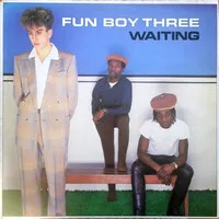 Waiting | Fun Boy Three