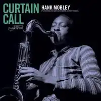 Curtain Call | Hank Mobley
