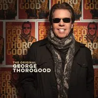 The Original George Thorogood | George Thorogood