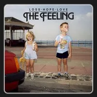 Loss. Hope. Love. | The Feeling