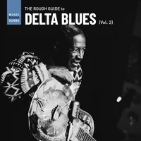 The Rough Guide to Delta Blues - Volume 2 | Various Artists