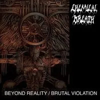 Beyond Reality/Brutal Violation | Chemical Breath