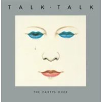 The Party's Over | Talk Talk