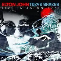 Tokyo Shakes: Live in Japan 1971 | Elton John