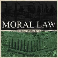 The Looming End | Moral Law