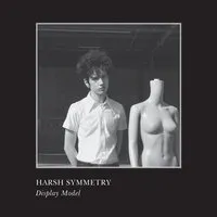 Display Model | Harsh Symmetry