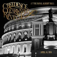 At the Royal Albert Hall: April 14, 1970 | Creedence Clearwater Revival