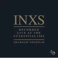 Recorded Live at the US Festival 1983: Shabooh Shoobah | INXS