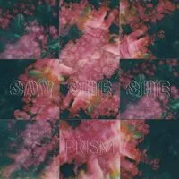 Prism | Say She She