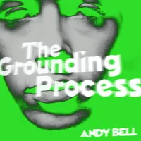 The Grounding Process | Andy Bell