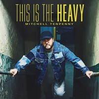This Is the Heavy | Mitchell Tenpenny
