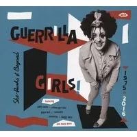 Guerrilla Girls!: She-punks & Beyond 1975-2016 | Various Artists