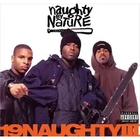 19 Naughty III | Naughty By Nature