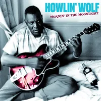 Moanin' in the Moonlight | Howlin' Wolf