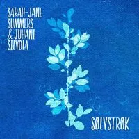 Solvstrok | Sarah-Jane Summers, Juhani Silvola & Solvstrok