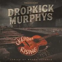 Okemah Rising | Dropkick Murphys